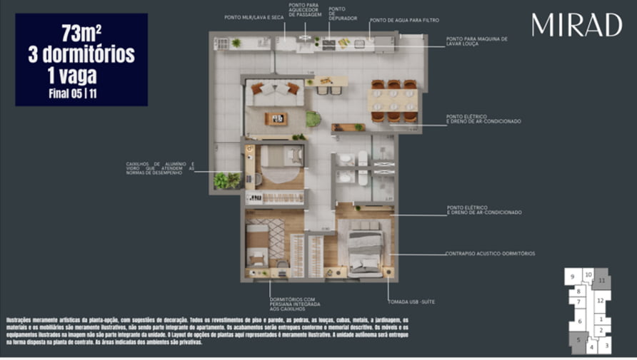 Excelente planta de 3 dormitórios de 73m² no Mirad. Excelente opção para quem procura 3 dormitórios com menos varanda e mais espaço interno. Possui excelente distribuição de planta e espaços amplos e muito bem definidos